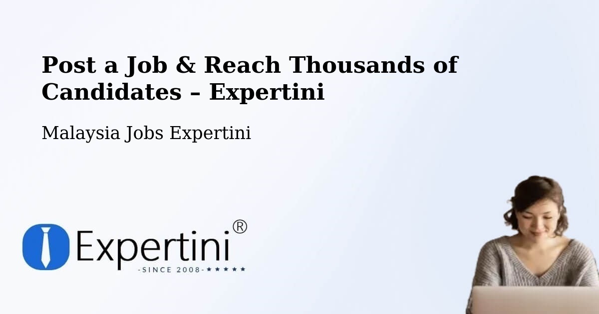 Post a Job in Peringat – Hire the Right Talent - Peringat, Malaysia Jobs Expertini