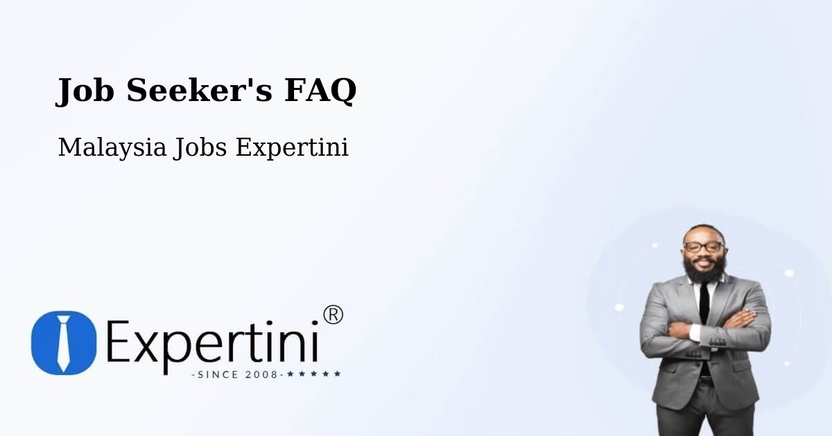 Job Seeker FAQ – Peringat - Malaysia Jobs Expertini