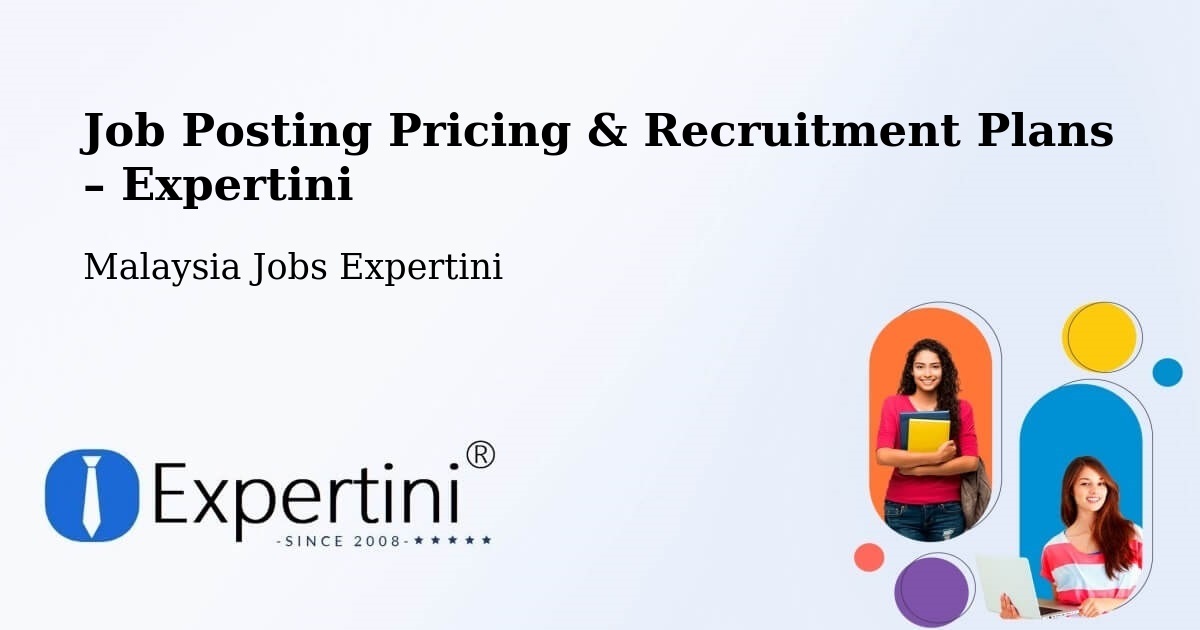 Job Posting Pricing & Recruitment Plans – Peringat - Peringat, Malaysia Jobs Expertini